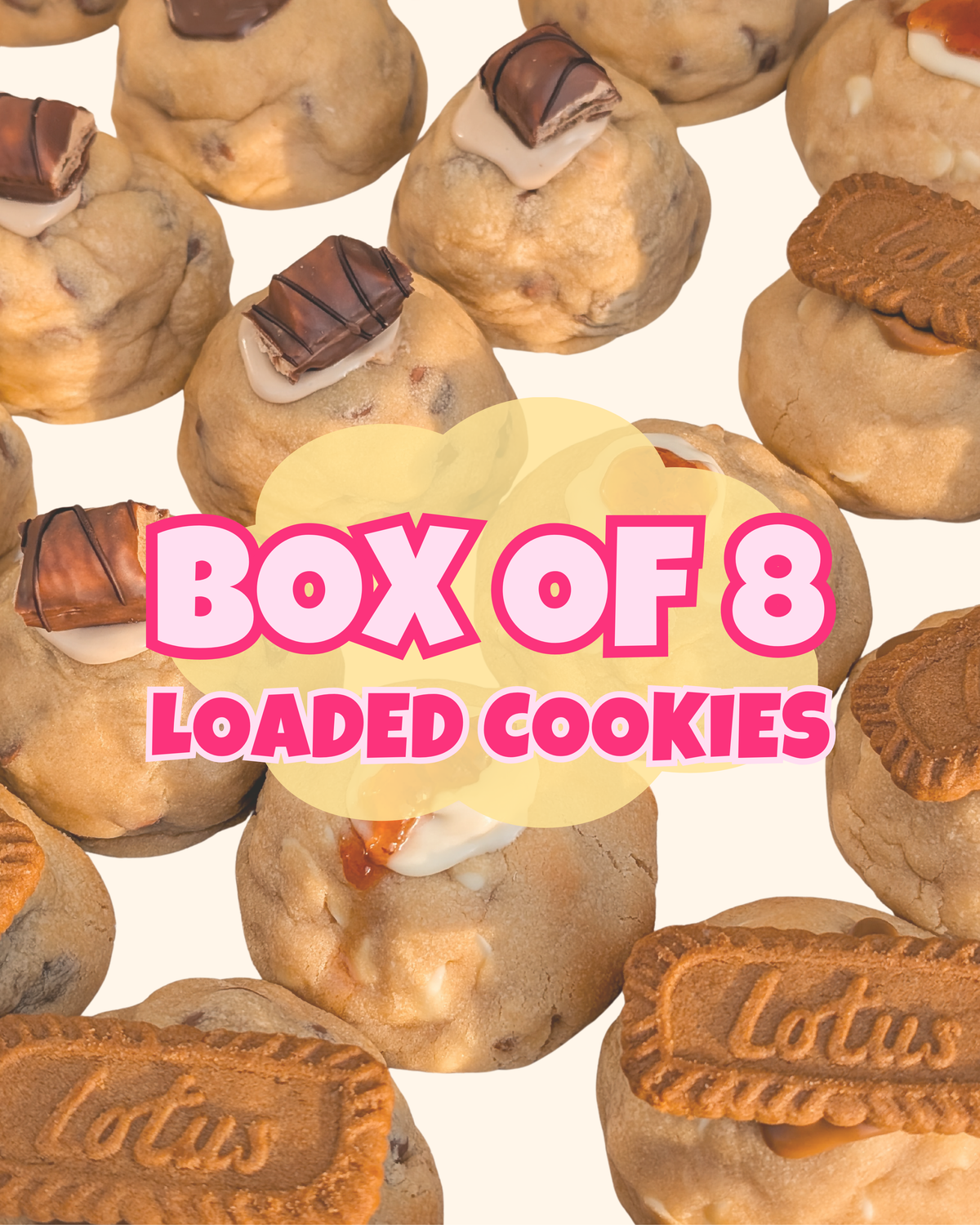 Box of 8 Loaded Cookies 🍪