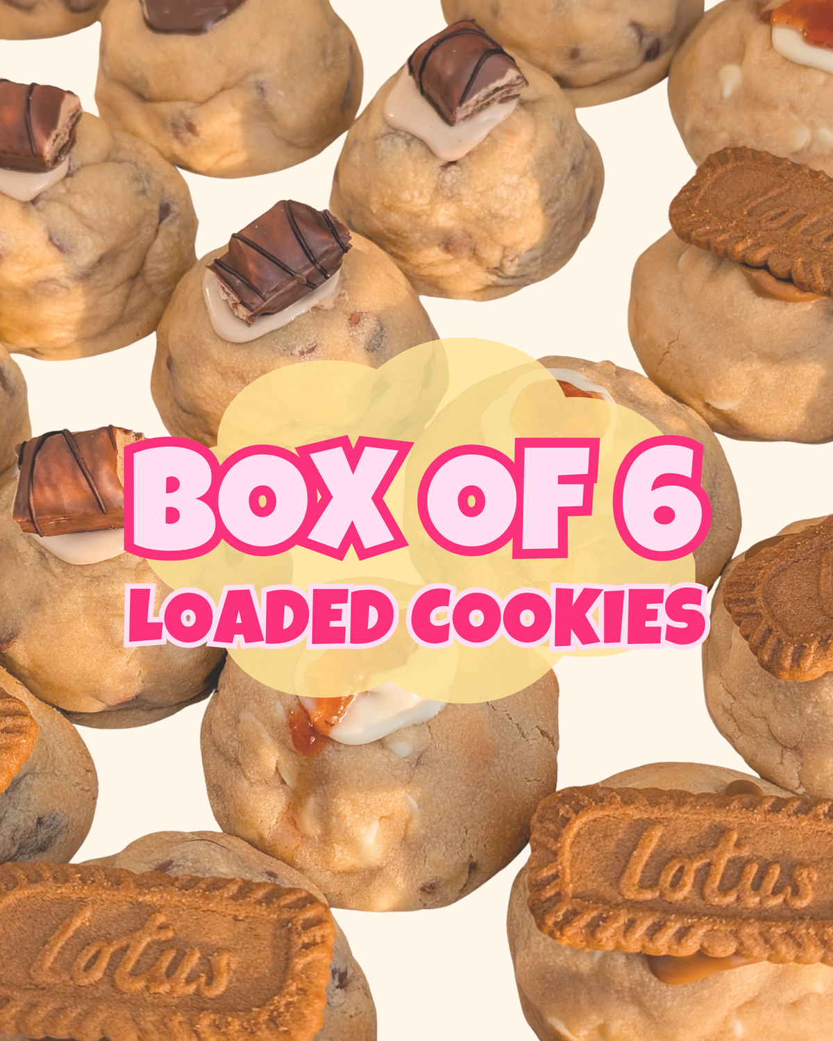 Box of 6 Loaded Cookies 🍪